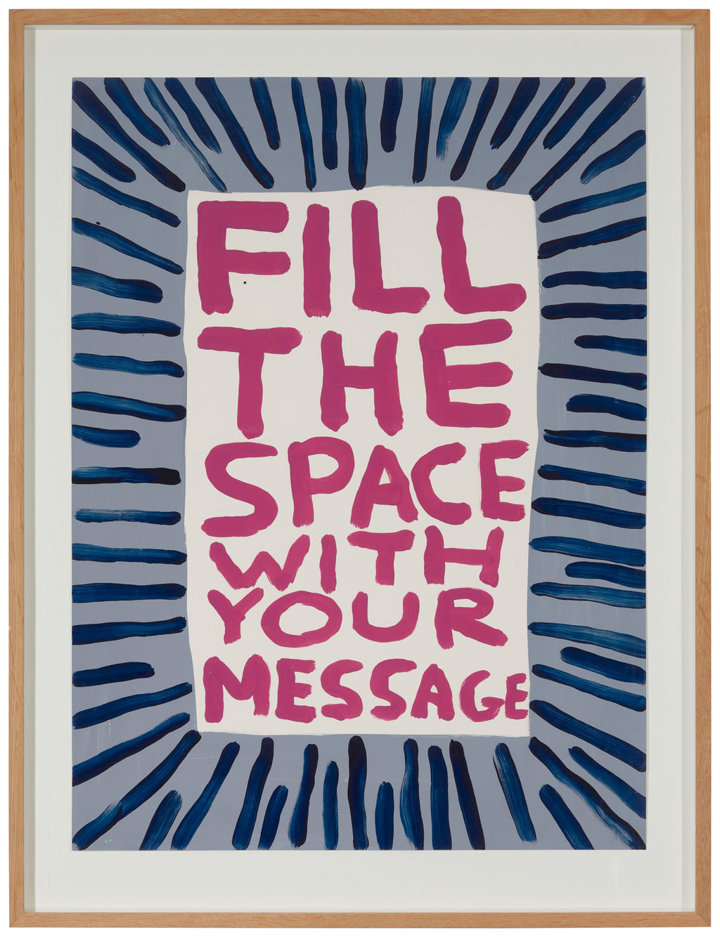 David Shrigley - Fill The Space With Your Message 2018